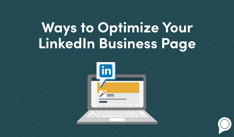 How-To Optimize Your LinkedIn Business Page [Infographic]